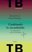 Cambiando lo Incambiable: La Terapia Breve en Casos Intimidantes (2ª Ed. )