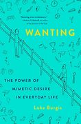Wanting: The Power of Mimetic Desire in Everyday Life (en Inglés)