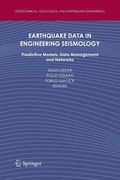 Earthquake Data in Engineering Seismology: Predictive Models, Data Management and Networks