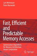 fast, efficient and predictable memory accesses: optimization algorithms for memory architecture aware compilation (en Inglés)