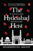 The Hyderabad Heist: The Untold Story of India's Biggest Museum Theft