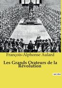 Les Grands Orateurs de la Révolution (en Francés)