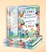 Cómo Suprimir las Preocupaciones y Disfrutar de la Vida