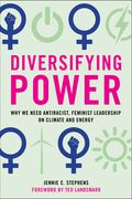 Diversifying Power: Why We Need Antiracist, Feminist Leadership on Climate and Energy (en Inglés)