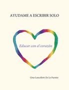 Ayudame a escribir solo: Educare con el corazón (en Italiano)