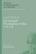 Aspasius: On Aristotle Nicomachean Ethics 1-4, 7-8 (en Inglés)