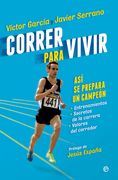 Correr para vivir: Así se prepara un campeón