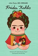 Frida Kahlo (Little People, Big Dreams)