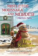 Mistletoe, Moussaka, and Murder: 5 (Kebab Kitchen Mysteries)