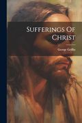 Sufferings of Christ (en Inglés)
