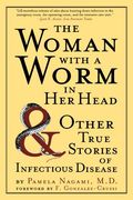 the woman with a worm in her head,and ither true stories of infectious disease