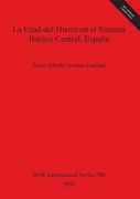 La Edad del Hierro en el Sistema Ibérico Central, España (BAR International Series)