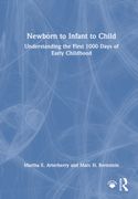 Newborn to Infant to Child. Understanding the First 1000 Days of Early Childhood