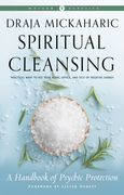 Spiritual Cleansing: A Handbook of Psychic Protection Weiser Classics 