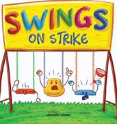 Swings on Strike: A Funny, Rhyming, Read Aloud Kid'S Book for Preschool, Kindergarten, 1st Grade, 2nd Grade, 3rd Grade, 4th Grade, or Early Readers (en Inglés)