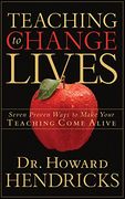 Teaching to Change Lives: 7 Proven Ways to Make Your Teaching Come Alive (en Inglés)