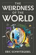 The Weirdness of the World 