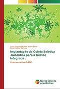 Implantação da Coleta Seletiva -Subsídios Para a Gestão Integrada.