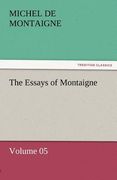 the essays of montaigne - volume 05