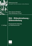 Bild ― Bildwahrnehmung ― Bildverarbeitung: Interdisziplinäre Beiträge zur Bildwissenschaft (en Alemán)