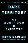 Dark Territory: The Secret History of Cyber War (en Inglés)