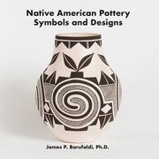 Native American Pottery Symbols and Designs (en Inglés)