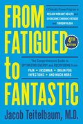 From Fatigued to Fantastic! Fourth Edition: A Clinically Proven Program to Regain Vibrant Health and Overcome Chronic Fatigue (en Inglés)