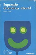 Expresion Dramatica Infantil (2ª Ed. )