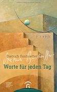 Dietrich Bonhoeffer. Worte für Jeden tag (en Alemán)