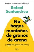 No Hagas Montañas de Granos de Arena (Y Todo Son Granos de Arena) / Don't Make a Mountain Out of a Molehill (and Everything Is a Molehill)