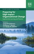 Preparing for High Impact Organizational Change. Experiential Learning and Practice (en Inglés)