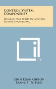Control System Components: McGraw-Hill Series in Control Systems Engineering