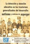 la detección y atención educativa en los trastornos generalizados del desarrollo: autismo y síndrome de asperger