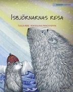 Isbjörnarnas Resa: Swedish Edition of the Polar Bears' Journey (en Sueco)