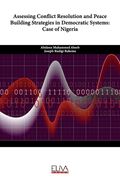 Assessing Conflict Resolution and Peace Building Strategies in Democratic Systems: Case of Nigeria (en Inglés)