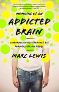 Memoirs of an Addicted Brain: A Neuroscientist Examines his Former Life on Drugs (en Inglés)