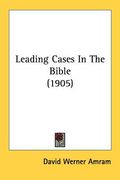leading cases in the bible (1905) (en Inglés)