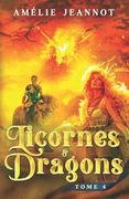 Licornes & Dragons: Tome 4 (en Francés)