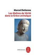 Les Maîtres de Vérité en Grèce Archaïque: Inédit (en Francés)