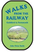 Walks from the Railway: Guildford to Portsmouth
