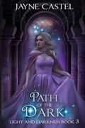 Path of the Dark: An Epic Fantasy Romance (en Inglés)