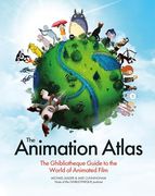 The Animation Atlas: The Ghibliotheque Guide to the World of Animated Film (en Inglés)