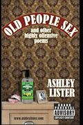Old People Sex: and Other Highly Offensive Poems (en Inglés)