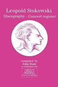 leopold stokowski (1882-1977). discography and concert register. [1996]. (en Inglés)