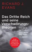 Das Dritte Reich und Seine Verschwörungstheorien: Wer sie in die Welt Gesetzt hat und wem sie Nutzen - von den Protokollen der Weisen von Zion bis zu Hitlers Flucht aus dem Bunker wer sie in die Welt Gesetzt hat und wem sie Nutzen - von den Protokollen de (in German)