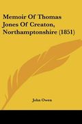 memoir of thomas jones of creaton, northamptonshire (1851) (en Inglés)