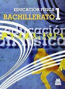 EDUCACIÓN FÍSICA BACHILLERATO 1. Libro de texto (Color) (Educación Física / Pedagogía / Juegos) (in Spanish)