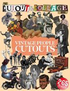 The Cut Out And Collage Book Vintage People Cutouts: 265 High Quality Vintage Images Of People For Collage Art and Mixed Media Artists (en Inglés)