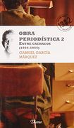Obra Periodística 2. Entre Cachacos (Nueva Edic. ) (in Spanish)