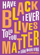 Have i Ever Told you Black Lives Matter